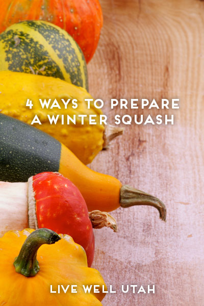 4 Ways to Prepare a Winter Squash | Live Well Utah